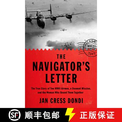 【3-4周达】The Navigator's Letter: The True Story of Two WWII Airmen, a Doomed Mission, and the Woman... [9781454956358]