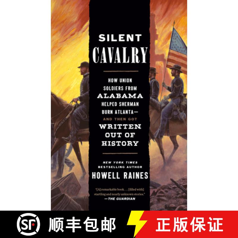 【3-4周达】Silent Cavalry: How Union Soldiers from Alabama Helped Sherman Burn Atlanta--and Then Got ... [9780593137772]