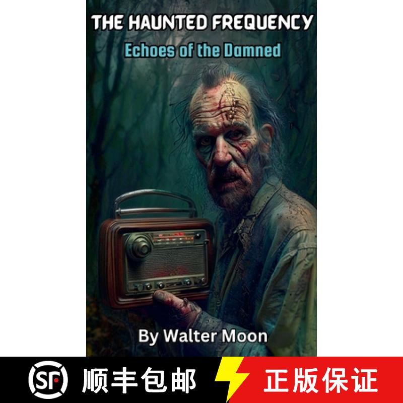 【2-3周达】The Haunted Frequency: Echoes of the Damned [9798227101280]