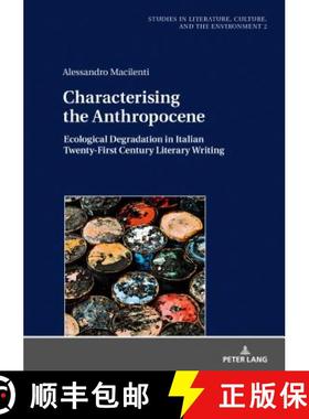 【3-4周达】Characterising the Anthropocene : Ecological Degradation in Italian Twenty-First Century L... [9783631732793]