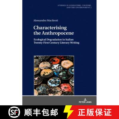 【3-4周达】Characterising the Anthropocene : Ecological Degradation in Italian Twenty-First Century L... [9783631732793]