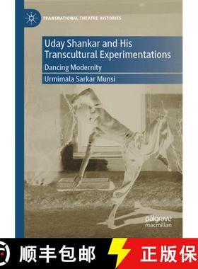 【3-4周达】Uday Shankar and His Transcultural Experimentations : Dancing Modernity [9783030932268]