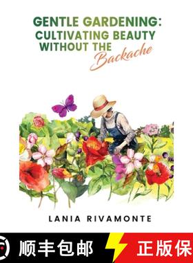 【3-4周达】Gentle Gardening: Cultivating Beauty without the Backache [9798892282758]