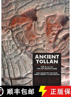 【3-4周达】Ancient Tollan: Tula and the Toltec Heartland [9781607323617]