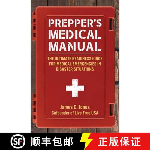 【3-4周达】Prepper's Medical Manual: The Ultimate Readiness Guide for Medical Emergencies in Disaster... [9781510767010]