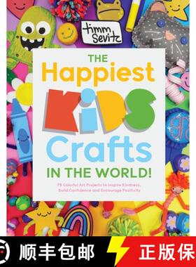 【3-4周达】The Happiest Kids Crafts in the World!: 75 Colorful Art Projects to Inspire Kindness, Buil... [9798890031969]