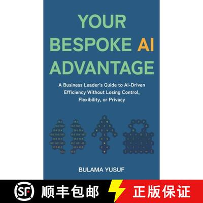 【3-4周达】Your Bespoke AI Advantage: A Business Leader's Guide to AI-Driven Efficiency Without Losin... [9781067648930]