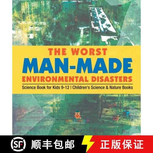 【3-4周达】精装 The Worst Man-Made Environmental Disasters - Science Book for Kids 9-12 | Children's ... [9798869417626]