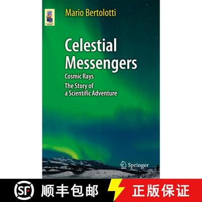 【3-4周达】Celestial Messengers : Cosmic Rays: The Story of a Scientific Adventure [9783642283703]