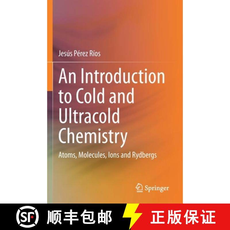 【3-4周达】An Introduction to Cold and Ultracold Chemistry : Atoms, Molecules, Ions and Rydbergs [9783030559380]