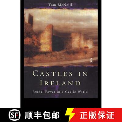【3-4周达】Castles in Ireland: Feudal Power in a Gaelic World [9780415228534]