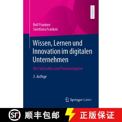 【3-4周达】Wissen, Lernen und Innovation im digitalen Unternehmen : Mit Fallstudien und Praxisbeispie... [9783658408213]