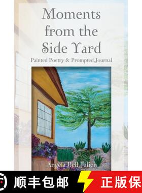 预订 Moments from the Side Yard: Painted Poetry and Prompted Journal [9781627878401]