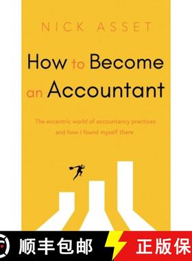 【3-4周达】How to Become an Accountant: The eccentric world of accountancy practices and how I found ... [9781836280255]