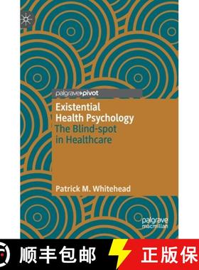 【3-4周达】Existential Health Psychology : The Blind-spot in Healthcare [9783030213541]