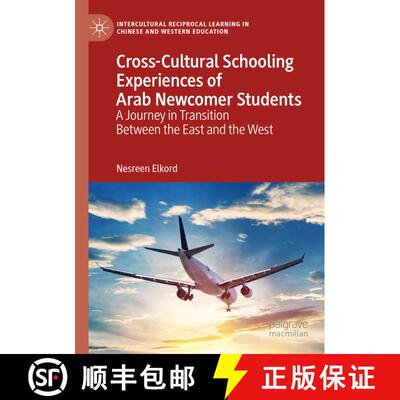 【3-4周达】Cross-Cultural Schooling Experiences of Arab Newcomer Students : A Journey in Transition B... [9783030144227]