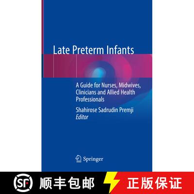【3-4周达】精装 Late Preterm Infants: A Guide for Nurses, Midwives, Clinicians and Allied Health Prof... [9783319943510]