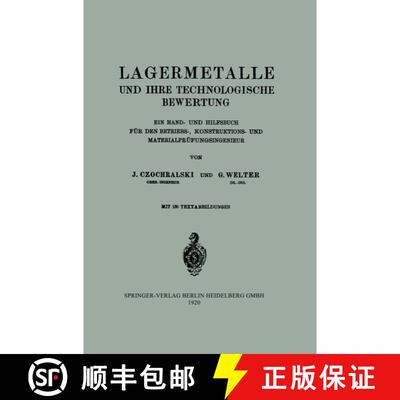 【3-4周达】Lagermetalle und Ihre Technologische Bewertung: Ein Hand- und Hilfsbuch für Den Betriebs-... [9783662421390]