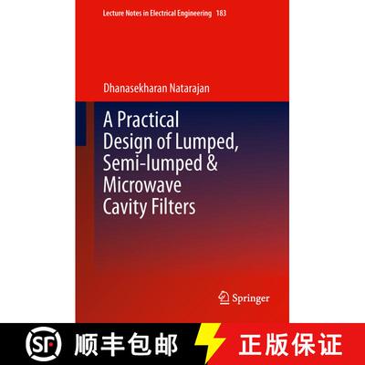 【3-4周达】A Practical Design of Lumped, Semi-lumped & Microwave Cavity Filters [9783642328602]