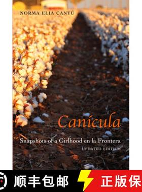 【3-4周达】Canícula: Snapshots of a Girlhood en la Frontera, Updated Edition [9780826356192]