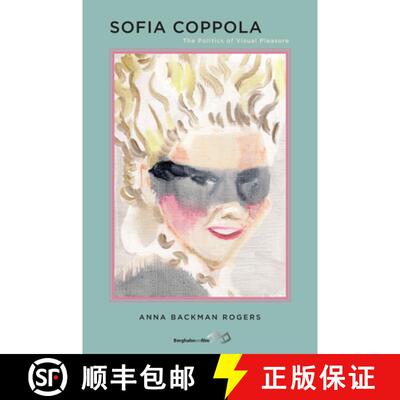 【3-4周达】Sofia Coppola: The Politics of Visual Pleasure [9781785339653]