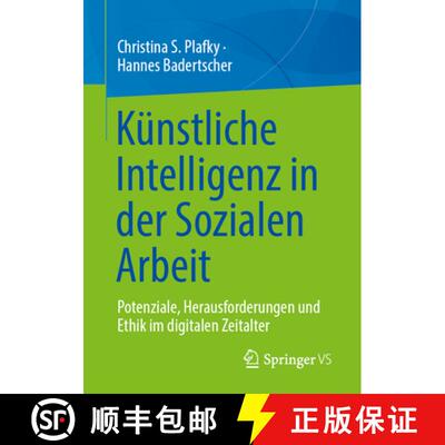 【3-4周达】Künstliche Intelligenz in der Sozialen Arbeit : Potenziale, Herausforderungen und Ethik i... [9783658490089]