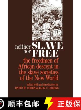 【3-4周达】Neither Slave Nor Free: The Freedman of African Descent in the Slave Societies of the New ... [9780801816475]