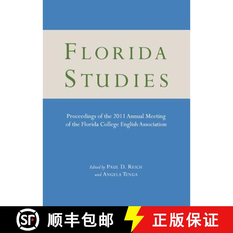 预订 Florida Studies: Proceedings of the 2011 Annual Meeting of the Florida College English Association [9781443840637]