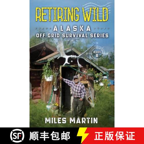 【3-4周达】Retiring Wild: The Alaska Off Grid Survival Series [9781956303124]