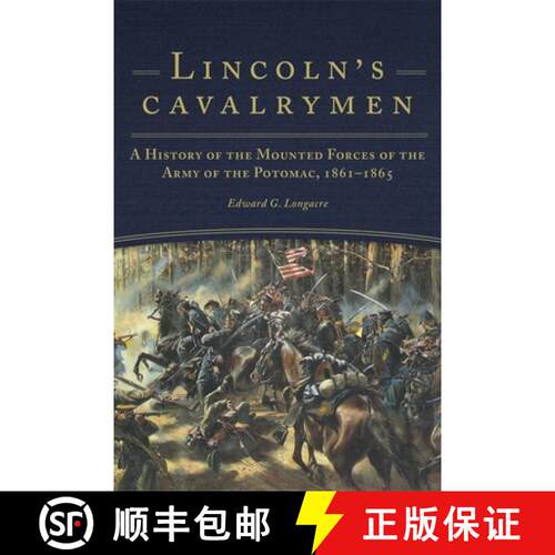 预订 Lincoln`s Cavalrymen – A History of the Mounted Forces of the Army of the Potomac, 1861–1865 [9780806142296]