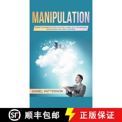 预订 Manipulation: Guide to Manipulation Mastery Using NLP Techniques, Persuasion and Mind Control [9789657019320]