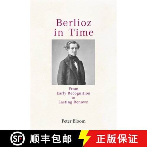 【3-4周达】Berlioz in Time – From Early Recognition to Lasting Renown [9781648250200]