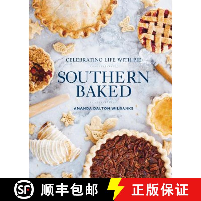 【3-4周达】Southern Baked: Celebrating Life with Pie [9781423648987]