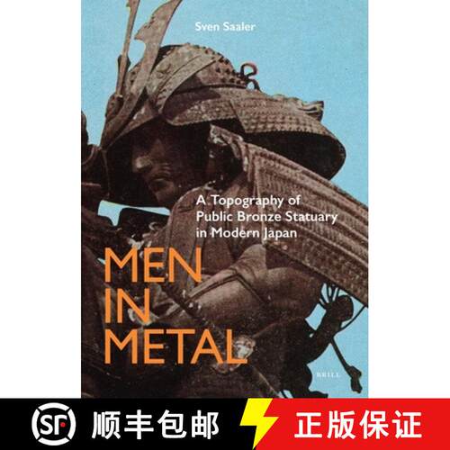 预订 精装 Men in Metal: A Topography of Public Bronze Statuary in Modern Japan [9789004414433]