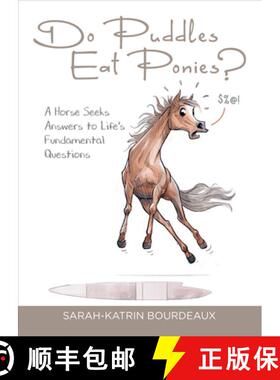 【3-4周达】Do Puddles Eat Ponies?: A Horse Seeks Answers to Life's Fundamental Questions [9781646012855]