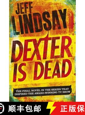 【3-4周达】Dexter Is Dead: The GRIPPING thriller that's inspired the Showtime series DEXTER: ORIGINAL... [9781409128717]