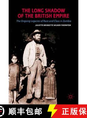 【3-4周达】The Long Shadow of the British Empire: The Ongoing Legacies of Race and Class in Zambia [9780230340183]