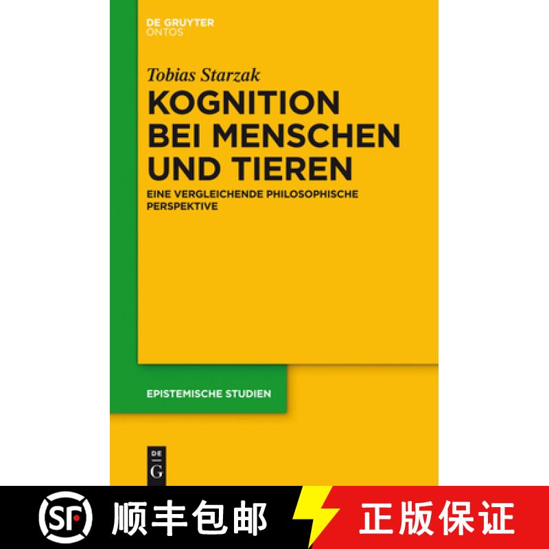 预订 Kognition bei Menschen und Tieren: Eine Vergleichende Philosophische Perspektive [9783110374773]