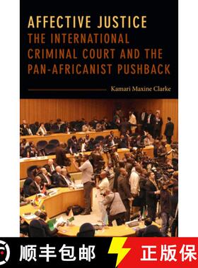 【3-4周达】Affective Justice: The International Criminal Court and the Pan-Africanist Pushback [9781478005759]