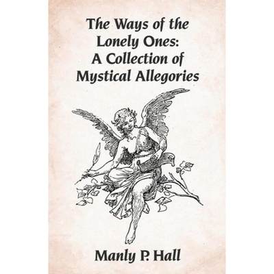 【4周达】The Ways of the Lonely Ones: A Collection of Mystical Allegories Paperback [9781639231607]