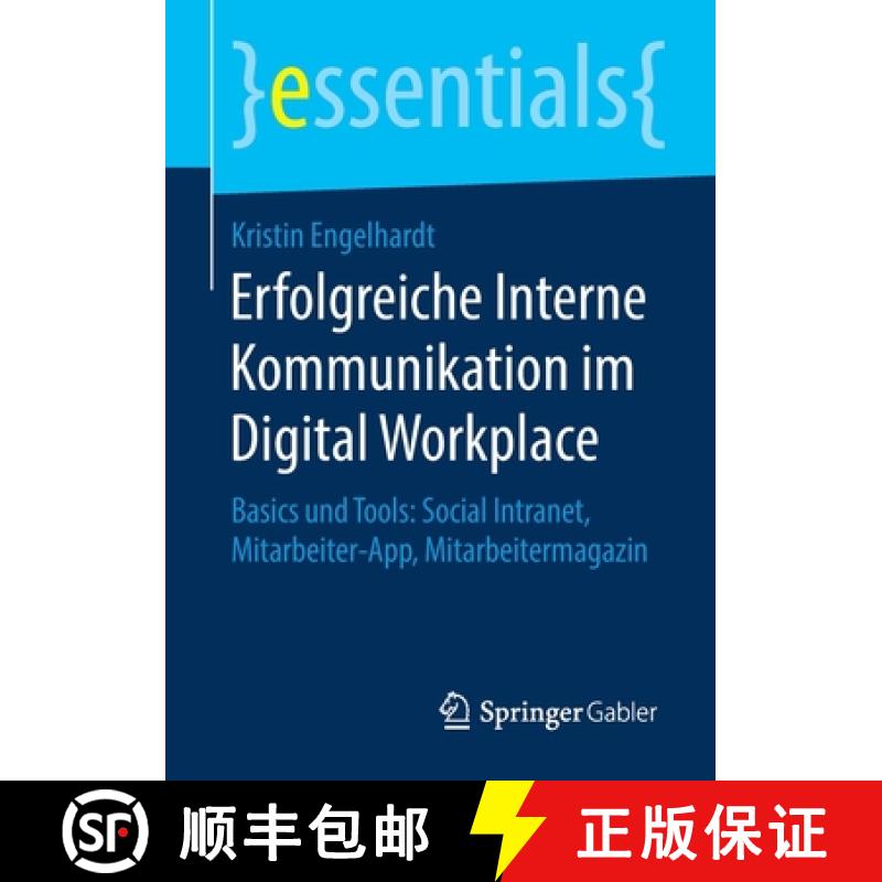 【3-4周达】Erfolgreiche Interne Kommunikation im Digital Workplace : Basics und Tools: Social Intrane... [9783658279486]