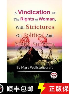 【3-4周达】A Vindication of the Rights of Woman, With Strictures On Political And Moral Subjects [9789356569072]