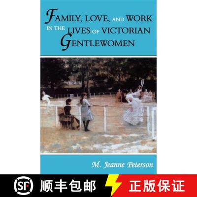 【3-4周达】Family, Love, and Work in the Lives of Victorian Gentlewomen [9780253205094]