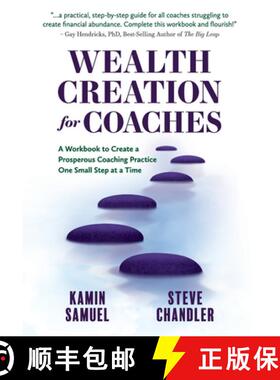 【3-4周达】Wealth Creation for Coaches: A Workbook to Create a Prosperous Coaching Practice One Small... [9781600252150]