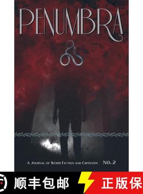 预订 Penumbra No. 2 (2021): A Journal of Weird Fiction and Criticism [9781614983491]