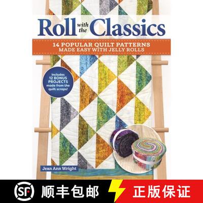 【3-4周达】Roll with the Classics: 14 Popular Quilt Patterns Made Easy with Jelly Rolls [9781639810208]