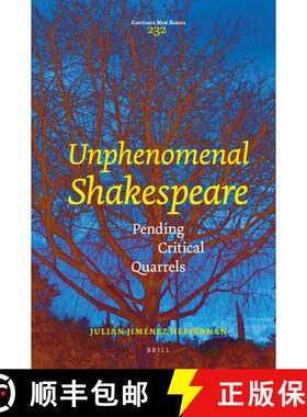 预订 Unphenomenal Shakespeare: Pending Critical Quarrels [9789004526617]