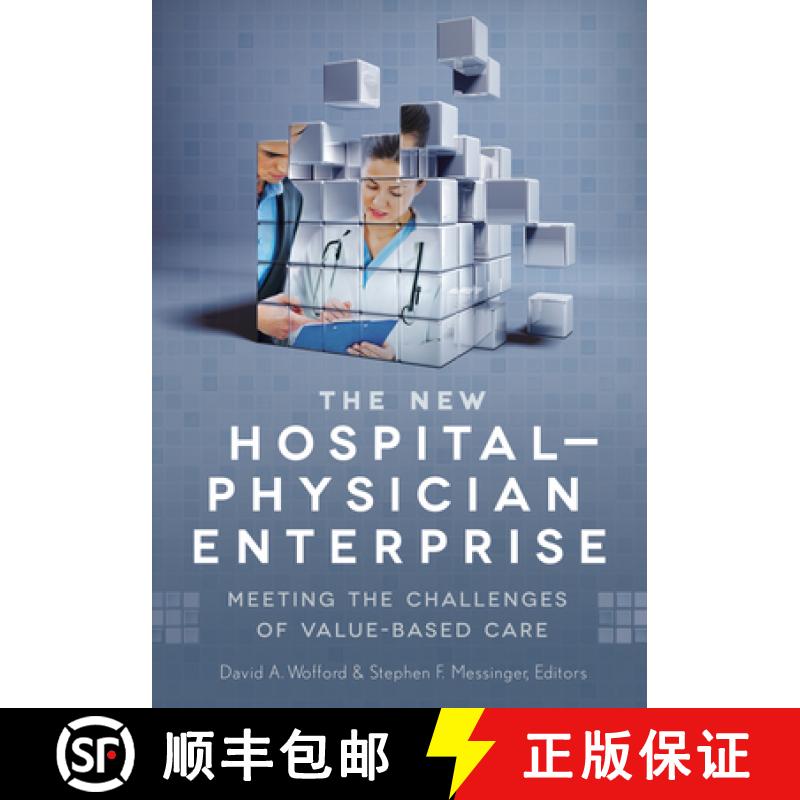 预订 The New Hospital-Physician Enterprise: Meeting the Challenges of Value-Based Care [9781567935981]