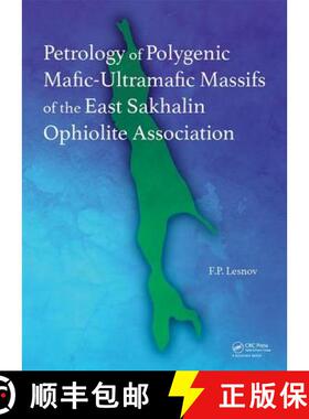 【3-4周达】Petrology of Polygenic Mafic-Ultramafic Massifs of the East Sakhalin Ophiolite Association [9781138029743]