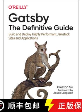 【3-4周达】Gatsby: The Definitive Guide: Build and Deploy Highly Performant Jamstack Sites and Applic... [9781492087519]